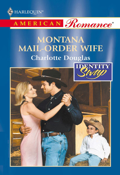 Charlotte Douglas - Montana Mail-Order Wife