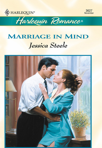 Jessica Steele - Marriage In Mind