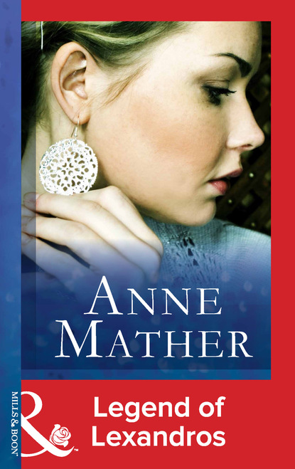 Anne Mather - Legend Of Lexandros