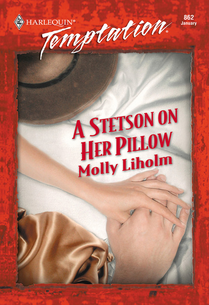 Molly Liholm - A Stetson On Her Pillow