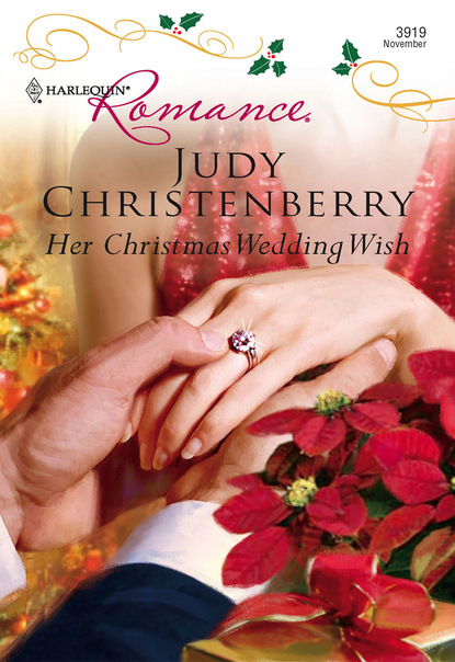 Judy Christenberry - Her Christmas Wedding Wish