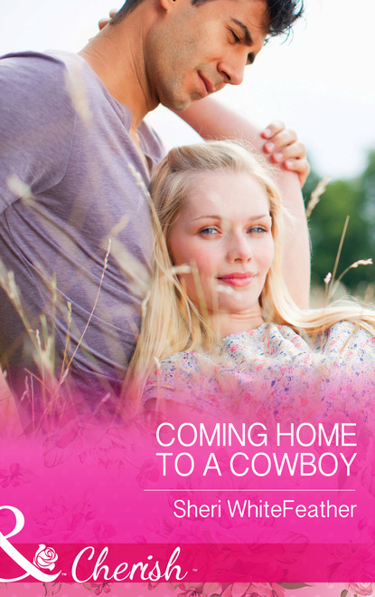 Coming Home to a Cowboy (Sheri WhiteFeather). 