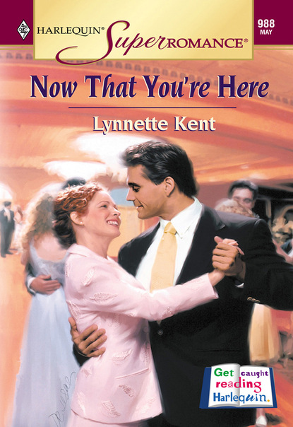 Lynnette Kent - Now That You're Here