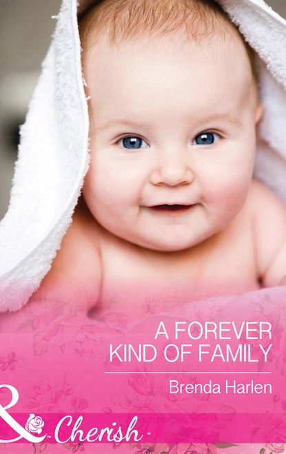 Обложка книги A Forever Kind of Family, Brenda Harlen