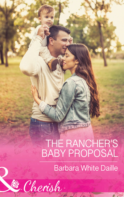 Barbara White Daille - The Rancher's Baby Proposal