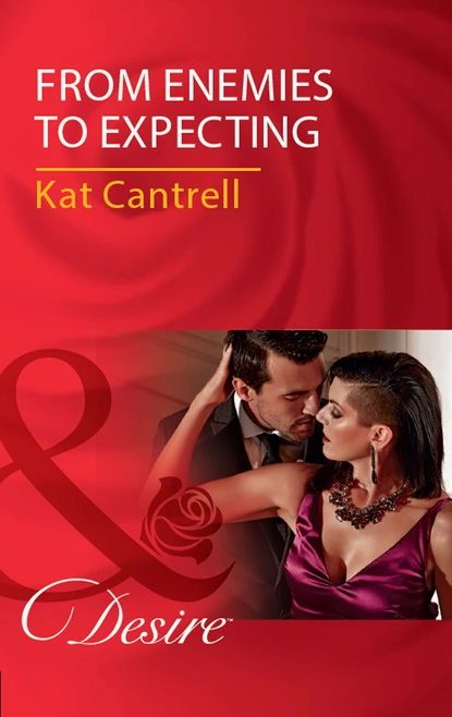 Обложка книги From Enemies To Expecting, Kat Cantrell