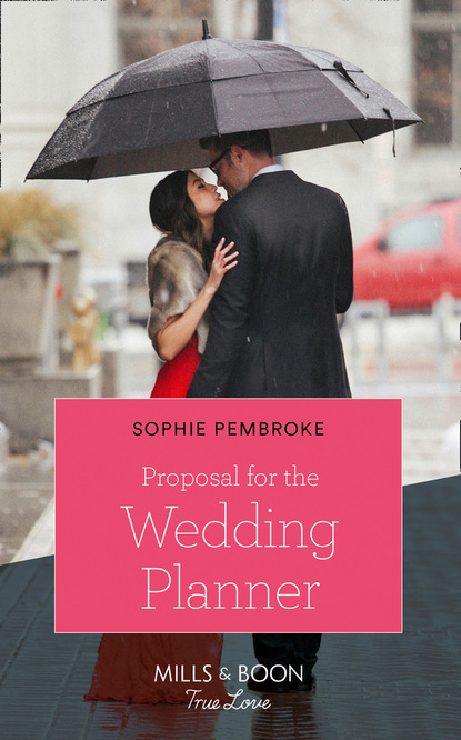 Sophie Pembroke - Proposal For The Wedding Planner