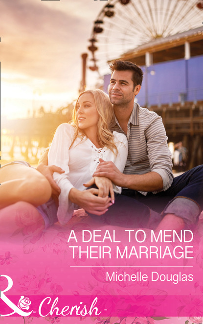 Michelle Douglas - A Deal To Mend Their Marriage