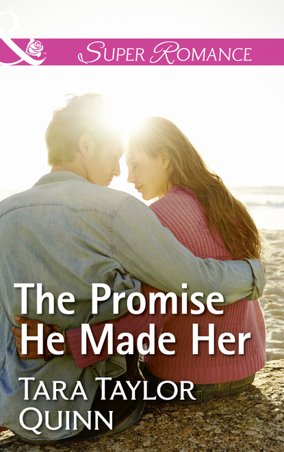 Tara Taylor Quinn - The Promise He Made Her