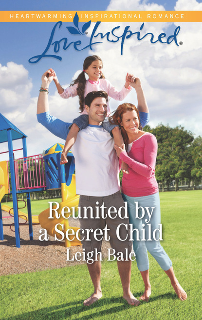 Leigh Bale - Reunited By A Secret Child