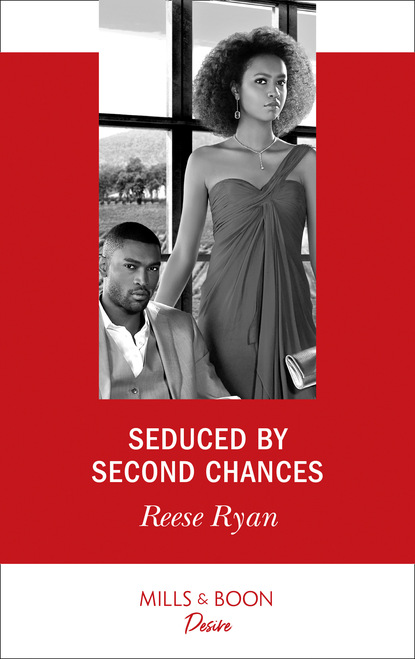 Reese Ryan — Seduced By Second Chances