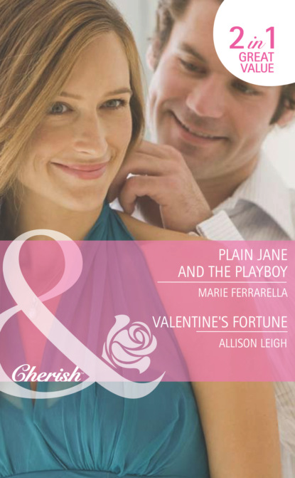 Marie Ferrarella - Plain Jane and the Playboy / Valentine's Fortune