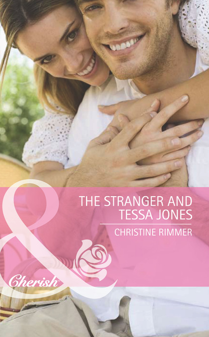 Christine Rimmer - The Stranger and Tessa Jones