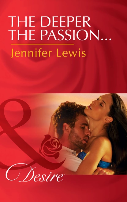 Обложка книги The Deeper The Passion…, Jennifer Lewis