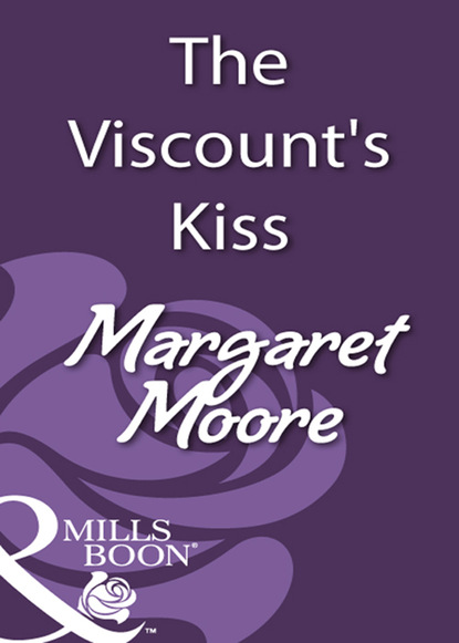 Margaret Moore - The Viscount's Kiss