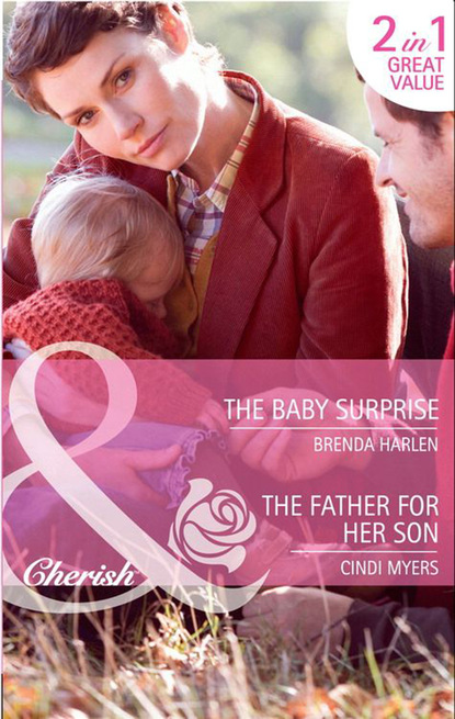 Cindi Myers - The Baby Surprise / The Father for Her Son