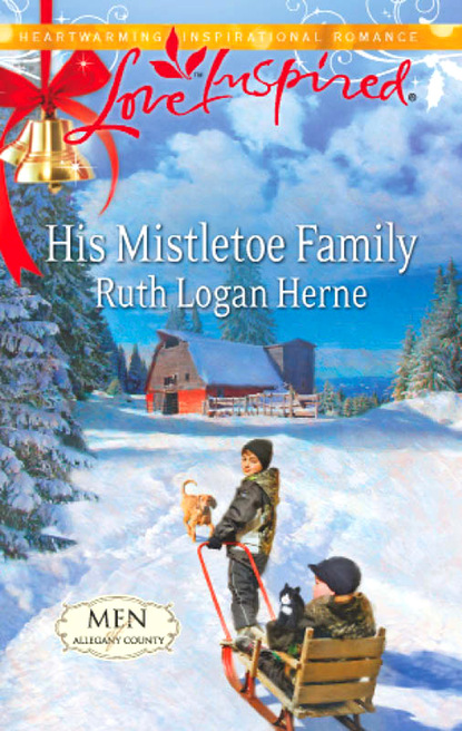 Ruth Logan Herne - His Mistletoe Family