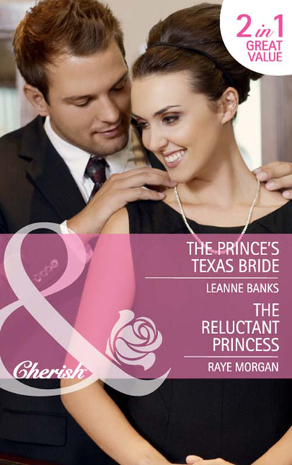 The Prince s Texas Bride / The Reluctant Princess