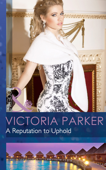 Victoria Parker - A Reputation to Uphold