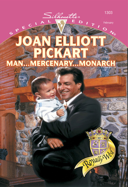 Joan Elliott Pickart - Man...Mercenary...Monarch