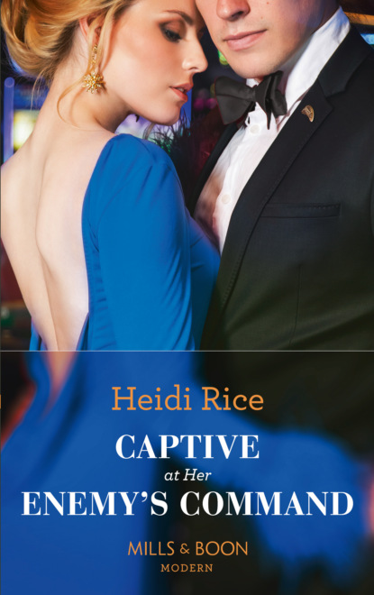 Heidi Rice - Captive At Her Enemy's Command