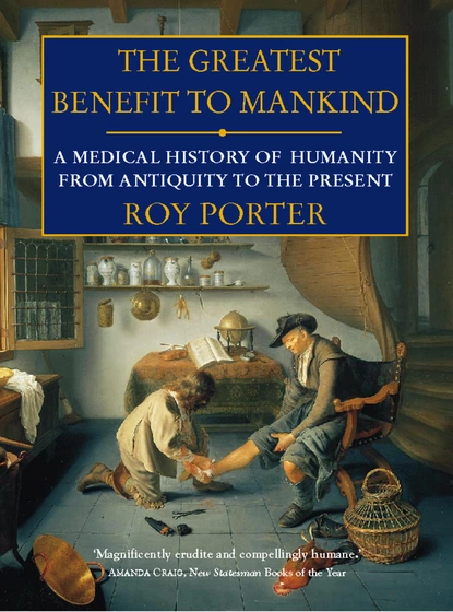 Обложка книги The Greatest Benefit to Mankind, Roy  Porter