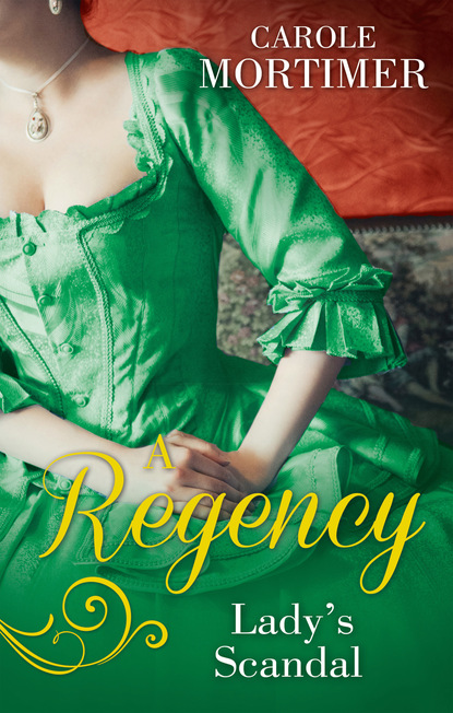 A Regency Lady's Scandal - Кэрол Мортимер