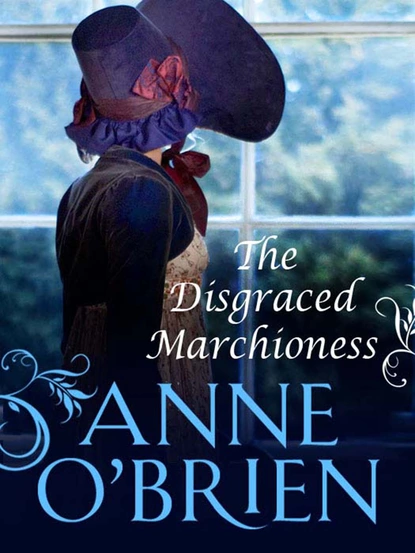 Обложка книги The Disgraced Marchioness, Anne O'Brien