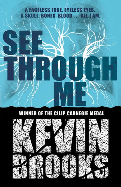 Обложка книги See Through Me, Kevin  Brooks