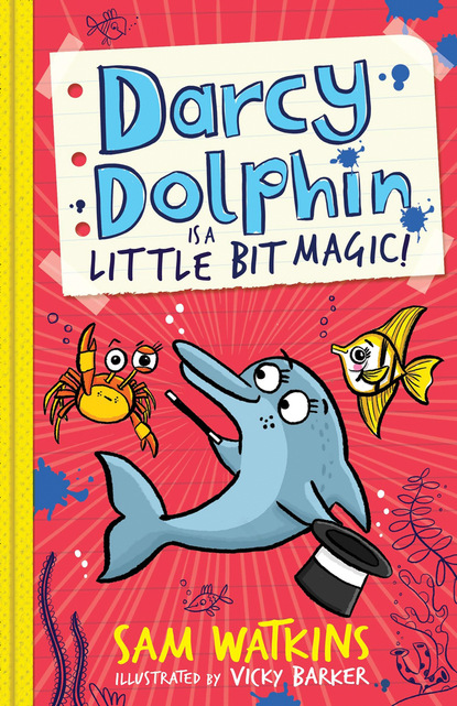 Sam Watkins - Darcy Dolphin is a Little Bit Magic!