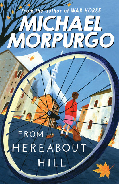 Michael Morpurgo - From Hereabout Hill