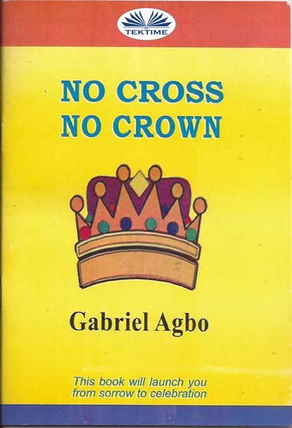 Gabriel Agbo - No Cross No Crown