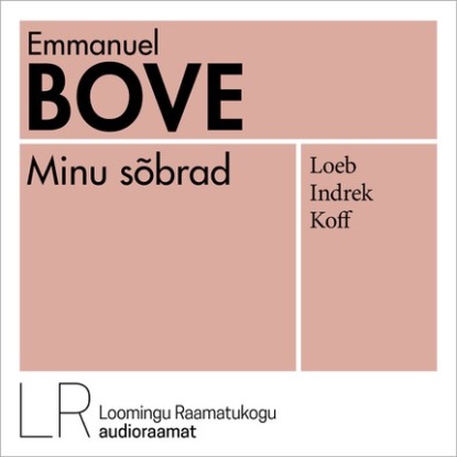 Emmanuel  Bove - Minu sõbrad