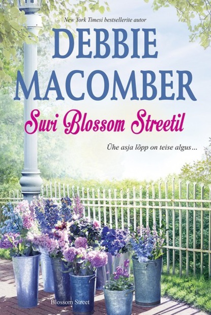 Debbie Macomber — Suvi Blossom Streetil. Blossom Street, 6. raamat