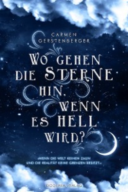Carmen Gerstenberger - Wo gehen die Sterne hin, wenn es hell wird?