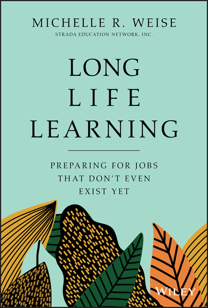 Michelle R. Weise - Long Life Learning