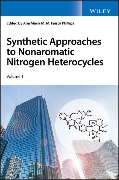 Группа авторов — Synthetic Approaches to Nonaromatic Nitrogen Heterocycles, 2 Volume Set
