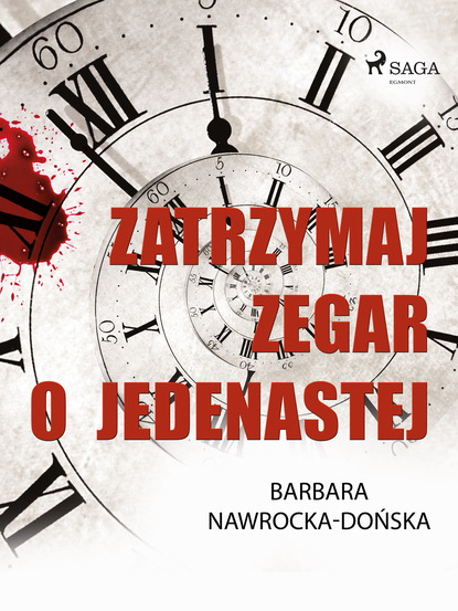 Barbara Nawrocka Dońska - Zatrzymaj zegar o jedenastej