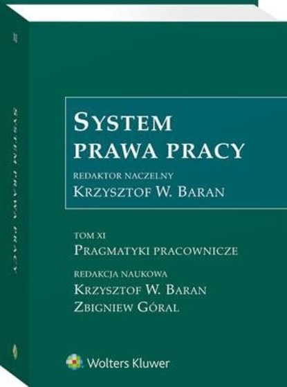 Zbigniew Góral - System prawa pracy. TOM XI. Pragmatyki pracownicze