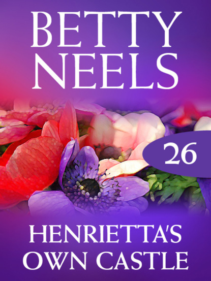 Betty Neels - Henrietta's Own Castle