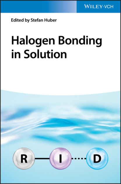 Группа авторов - Halogen Bonding in Solution