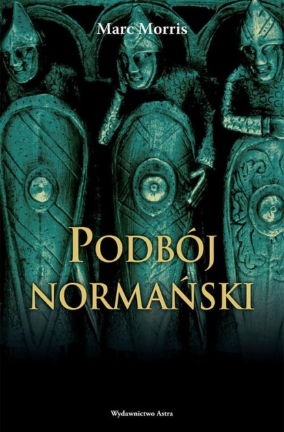 Marc Morris - Podbój normański