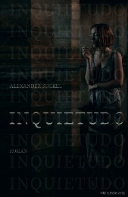 Inquietudo - Alexander Suckel