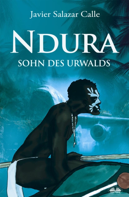 Обложка книги Ndura. Sohn Des Urwalds, Javier Salazar Calle