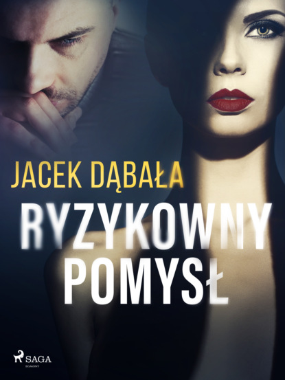 Jacek Dąbała - Ryzykowny pomysł