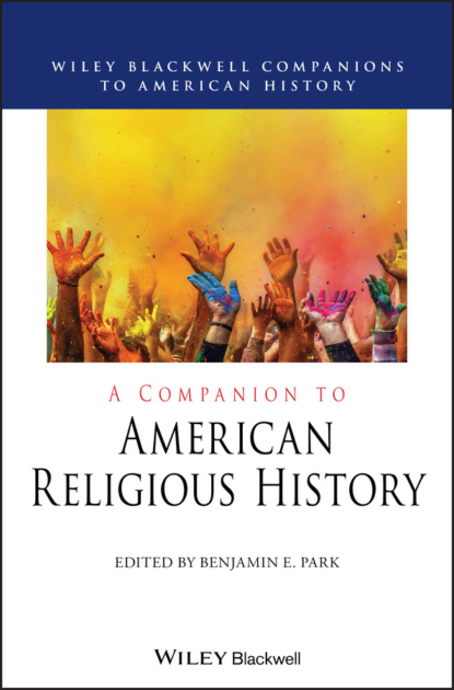 A Companion to American Religious History - Группа авторов