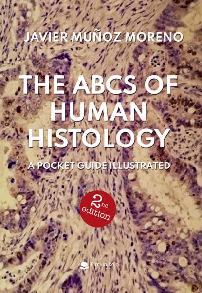 Javier Munoz - THE ABCS OF HUMAN HISTOLOGY