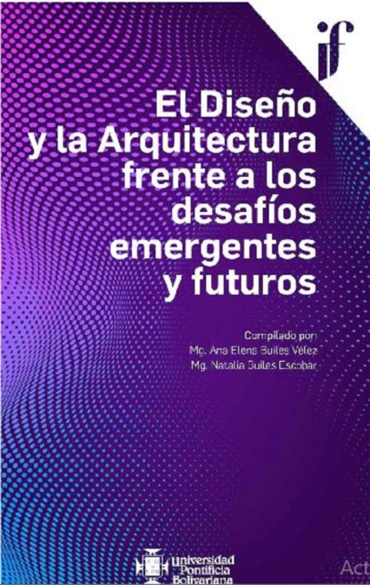 Varios autores - El Diseño y la Arquitectura frente a los desafíos emergentes y futuros