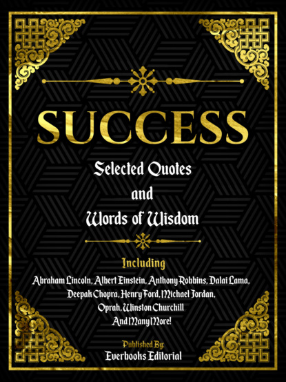 Everbooks Editorial - Success: Selected Quotes And Words Of Wisdom