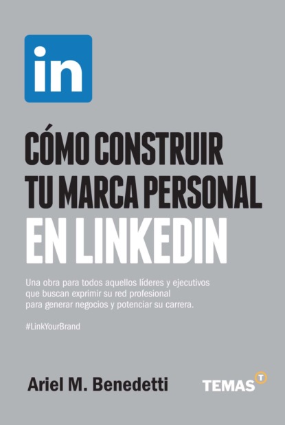 Ariel Benedetti - Cómo construir tu marca personal en LinkedIn